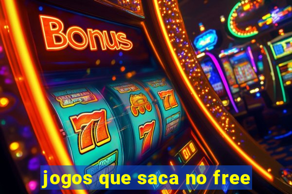 jogos que saca no free